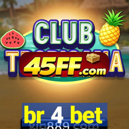 br 4 bet